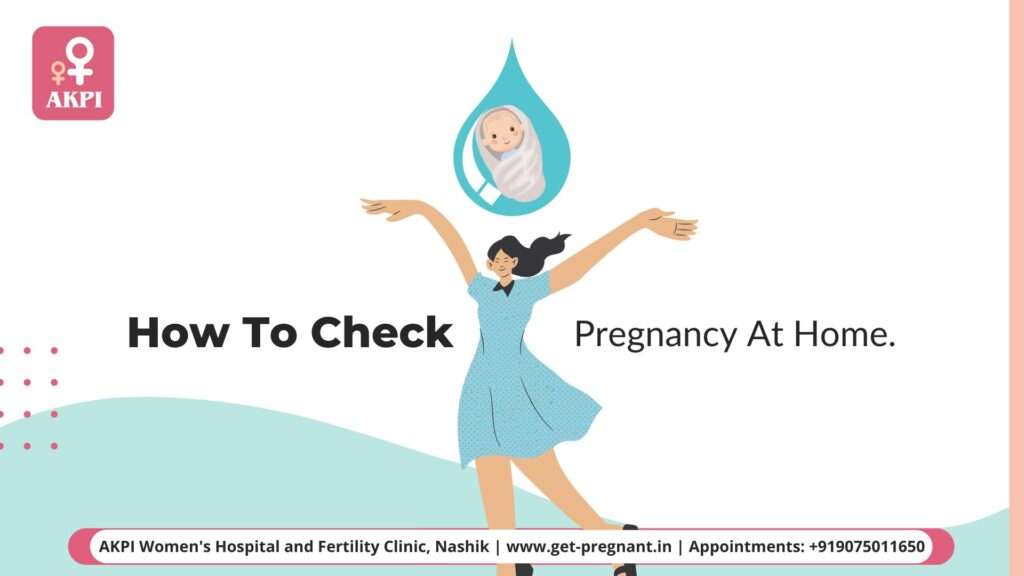 how-to-check-pregnancy-at-home-ivf-cost-ivf-clinics-nashik-iui-treatment-nashik-best-ivf-clinic-in-nashik